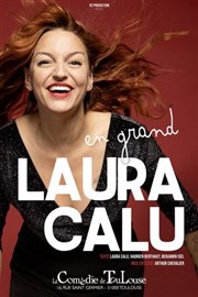 Laura Calu dans En grand ! La Comdie de Toulouse Affiche