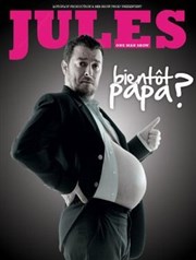 Jules dans Bientôt Papa ? Espace Gerson Affiche