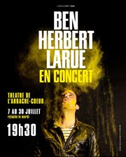 Ben Herbert Larue Thtre de L'Arrache-Coeur - Salle Barbara Weldens Affiche