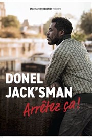 Donel Jack'sman dans Arrêtez ça ! Thtre  l'Ouest de Lyon Affiche