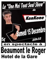 Kankone dans Le One Moi Tout Seul Show Hotel de la gare Affiche