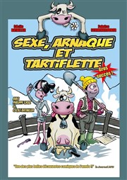 Sexe arnaque et tartiflette La Comdie de Limoges Affiche