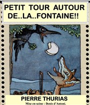 Pierre Thurias dans Autour de..la..Fontaine Il Piccolo Thtre Affiche