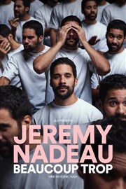 Jeremy Nadeau dans Beaucoup trop Thtre  l'Ouest de Lyon Affiche