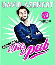 David Azencot dans Fils de Pub Comedy Palace Affiche