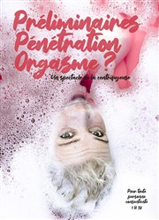 Préliminaires, pénétration, orgasme ? Comdie du Finistre - Les ateliers des Capuins Affiche