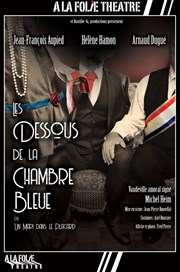 Les Dessous De La Chambre Bleue A La Folie Theatre Grande Salle Billetreduc Com