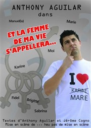 Anthony Aguilar dans Et la femme de ma vie s'appellera... Le Raimu Affiche