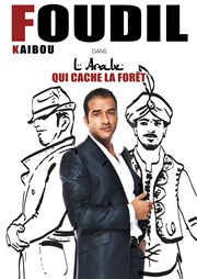 Foudil Kaibou dans L'arabe qui cache la forêt La Comdie de Lille Affiche