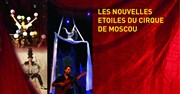 Cirque de Moscou dans Les nouvelles étoiles Thtre Armande Bjart Affiche