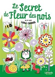 Le secret de Fleur des pois Thtre des Prambules Affiche