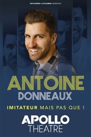 Antoine Donneaux dans Imitateur mais pas que ! Apollo Comedy - salle Apollo 200 Affiche