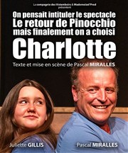 On pensait intituler le spectacle Le retour de Pinocchio mais finalement on a choisi Charlotte Palais des congrs Affiche