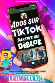 Ados sur TikTok, parents qui déblok Le Rpublique - Petite Salle Affiche