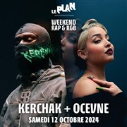 Kerchak + Océvne Le Plan - Grande salle Affiche