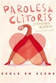 Stéphanie Agrain dans Paroles de Clitoris Le Point Comdie Affiche