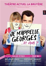 Je m'appelle Georges... et vous ? Thtre la Bruyre Affiche