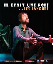 Robin Recours dans Il était une fois les langues Carr Rondelet Thtre Affiche