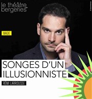 Rémi Larousse dans Songes d'un illusionniste Thtre des Bergeries Affiche