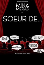 Mina Merad dans Soeur de... Marelle des Teinturiers Affiche