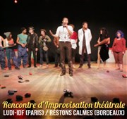 Rencontre d'improvisation LUDI-idf / Restons Calmes (Bordeaux) Espace Jean Dame Affiche