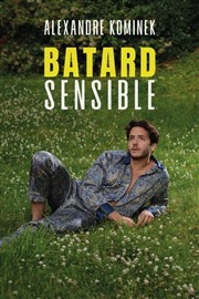 Alexandre Kominek dans Bâtard Sensible La Nouvelle Comdie Gallien Affiche