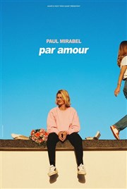Paul Mirabel dans Par amour Thtre Le Blanc Mesnil - Salle Barbara Affiche