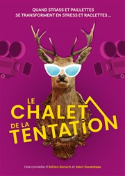 Le chalet de la tentation Thtre Thoris Production Affiche