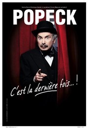 Popeck dans C'est la dernière fois ! Thtre Comdie Odon Affiche