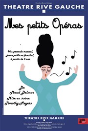 Mes Petits Opéras Thtre Rive Gauche Affiche