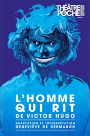 L'homme qui rit Le Thtre de Poche Montparnasse - Le Petit Poche Affiche