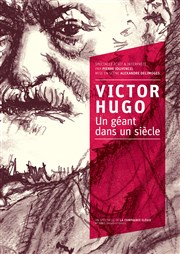 Victor Hugo, un géant dans un siècle Foyer de Nages et Solorgues Affiche
