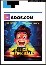 Ados.com : Intelligence Artificielle Laurette Thtre Lyon Affiche