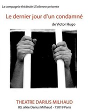 Le dernier jour d'un condamné Thtre Darius Milhaud Affiche