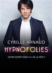 Cyrille Arnaud dans Hypnofolies Le Darcy Comdie Affiche