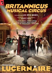 Britannicus : Musical Circus Thtre Le Lucernaire Affiche