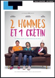 2 hommes et 1 crétin Laurette Thtre Lyon Affiche