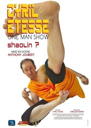 Cyril Etesse dans Shaolin ? | Theatre les 3 Act Thtre des 3 Acts Affiche