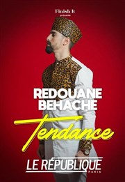 Rédouane Behache dans Tendance Le Rpublique - Grande Salle Affiche