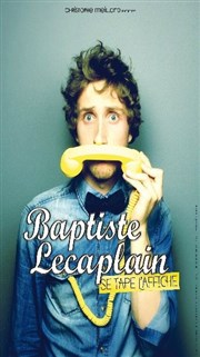 Baptiste Lecaplain dans Baptiste se tape l'affiche Salle Andr Beaudran Affiche