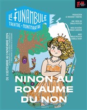 Ninon au royaume du non Le Funambule Montmartre Affiche