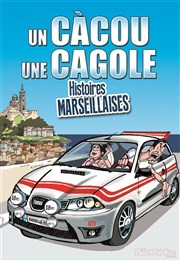 Un càcou, une cagole | Histoires marseillaises L'Arta Affiche