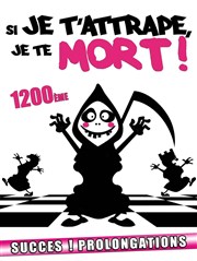 Si je t'attrape, je te mort ! La Comdie de Lille Affiche