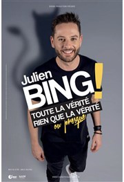 Julien Bing dans Toute la vérité, rien que la vérité, ou presque Le Trianon Affiche