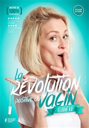 Elodie KV dans La révolution positive du vagin La Comdie de Nmes Affiche