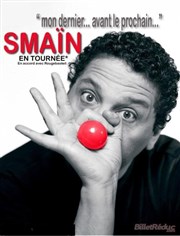 Smaïn dans Mon dernier.... avant le prochain La Bote  rire Lille Affiche