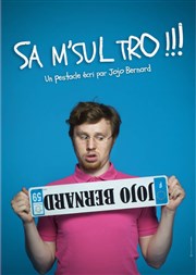 Jojo Bernard dans Sa m'sul tro ! La Comdie d'Avignon Affiche