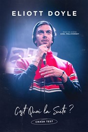 Eliott Doyle dans C'est quoi la suite ? La Compagnie du Caf-Thtre - Grande Salle Affiche