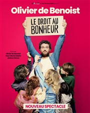 Olivier de Benoist dans Le droit au bonheur Thtre Fmina Affiche