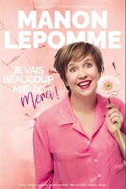 Manon Lepomme dans Je vais beaucoup mieux merci ! Le Pr de Saint-Riquier Affiche